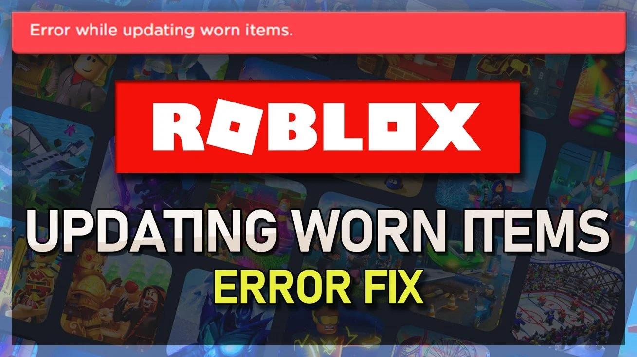 How To Fix Roblox Error While Updating Worn Items on PC &amp; Mobile