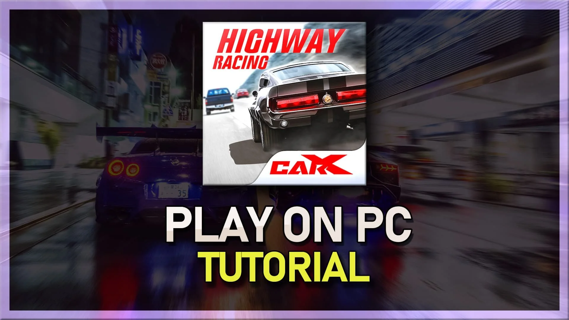 How To Play CarX Highway Racing on PC &amp; Mac