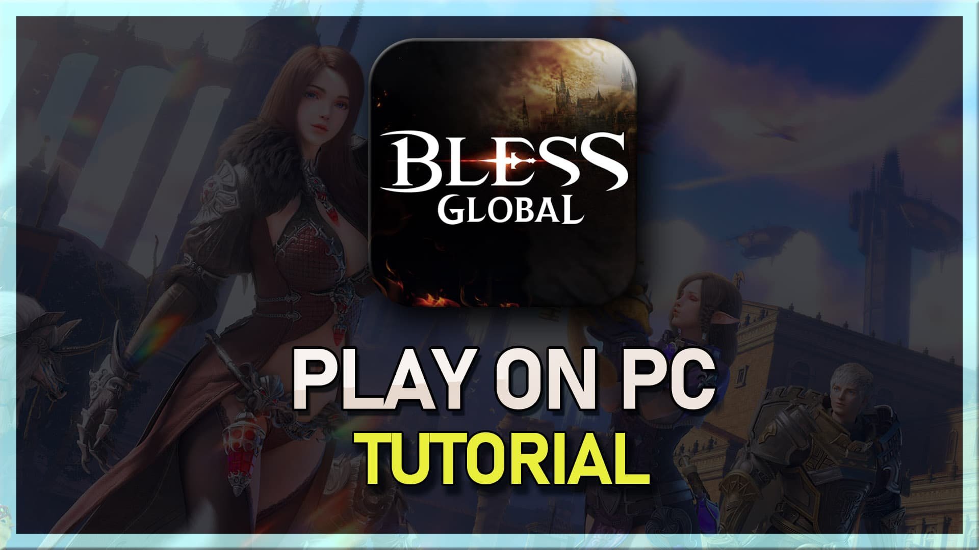 How To Play Bless Global on PC &amp; Mac