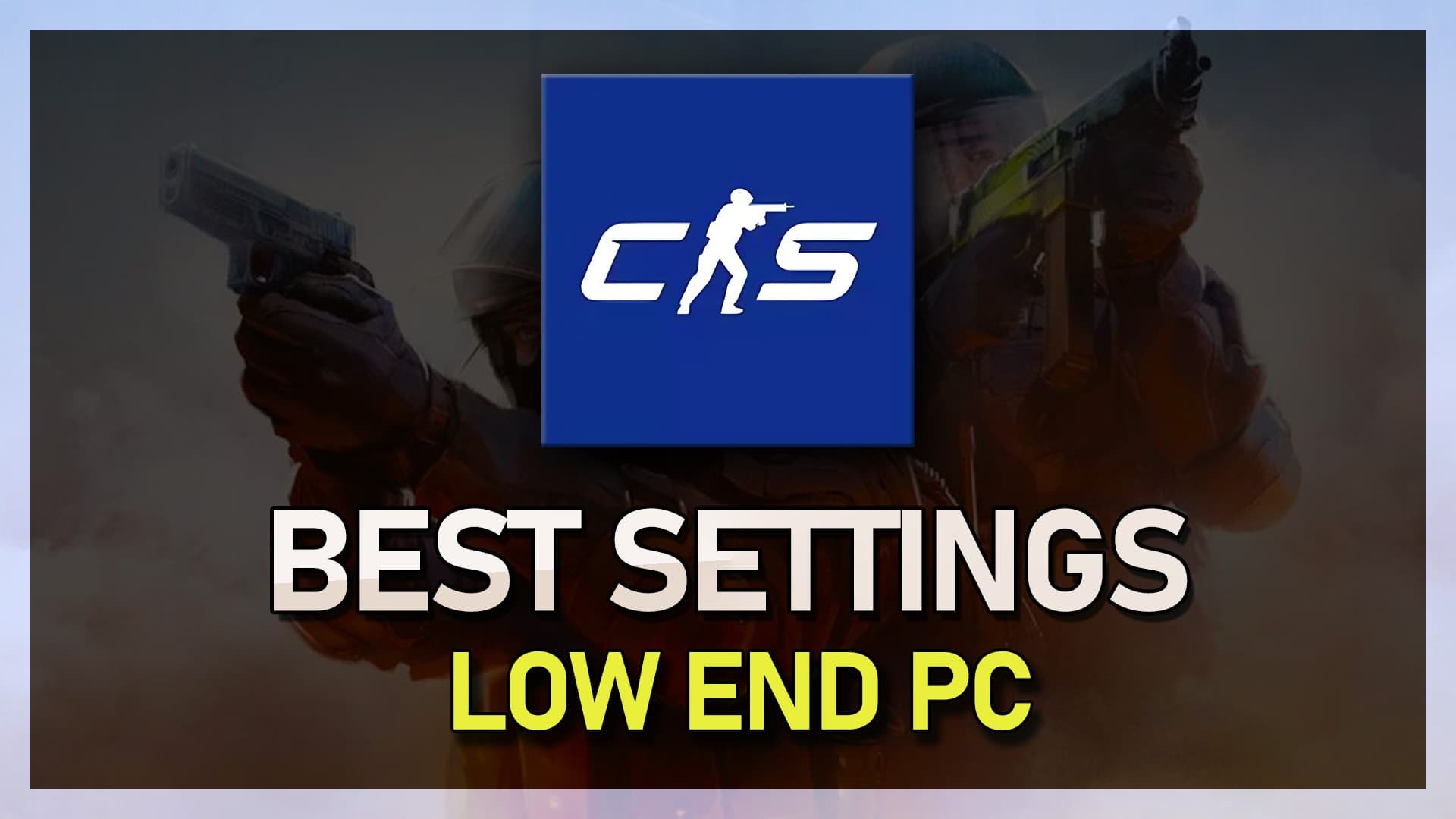 Best Video &amp; Graphics Settings In CS2 for Low-End PC’s - Guide