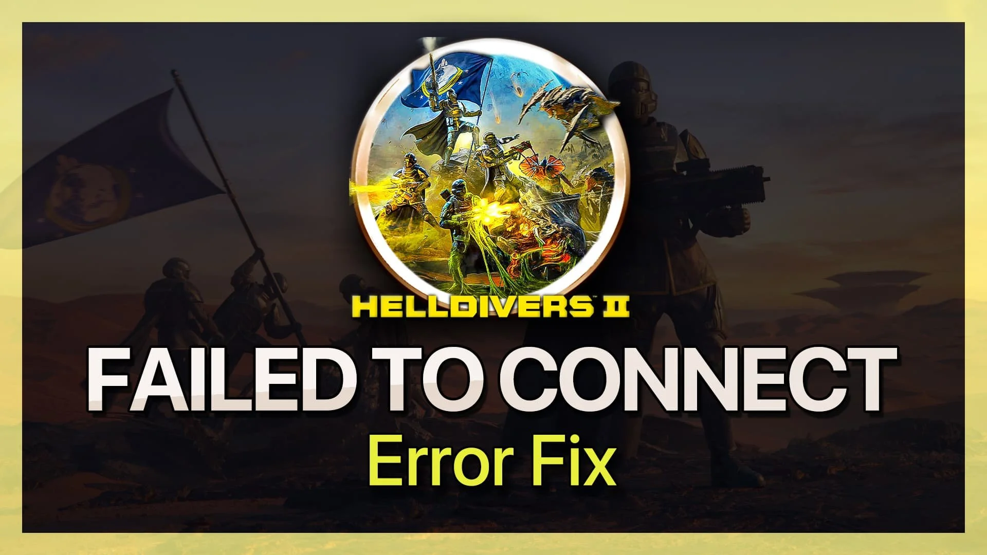 How To Fix Helldivers 2 Failed To Connect To Server Tutorial Tech How