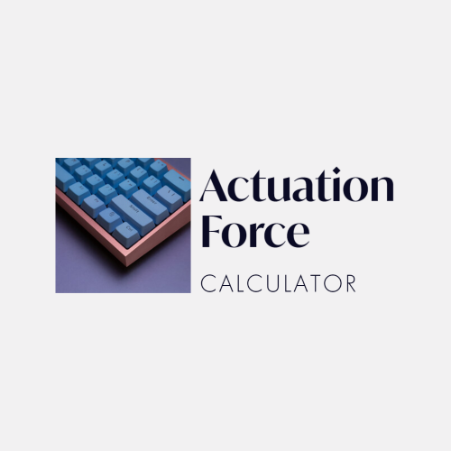 Actuation Force Calculator Find the Perfect Keyboard — Tech How