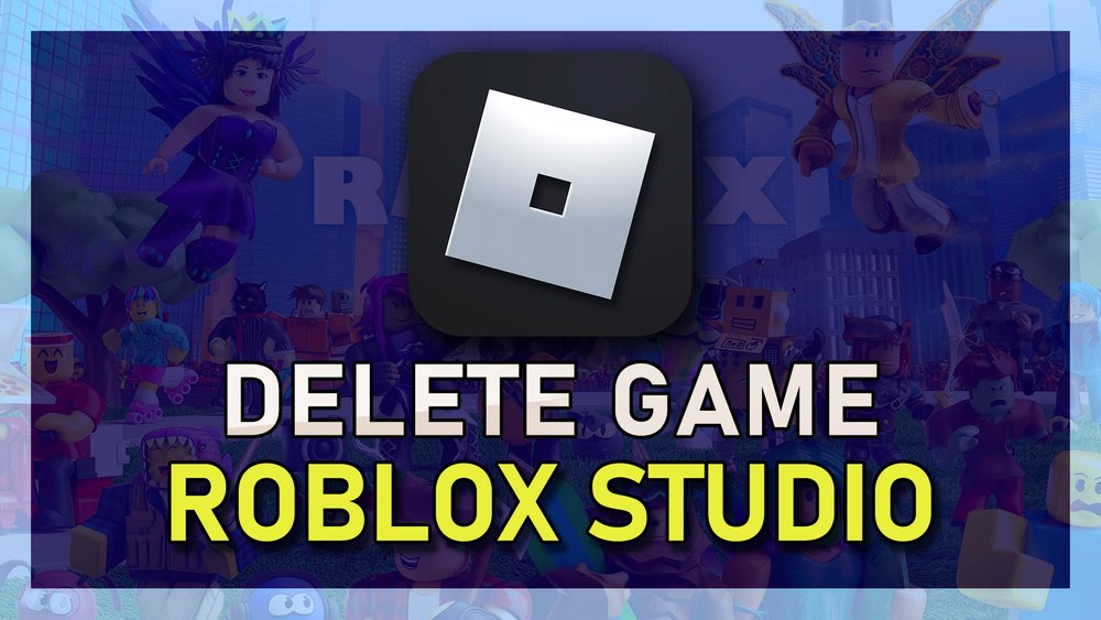 How to Delete a Place in Roblox