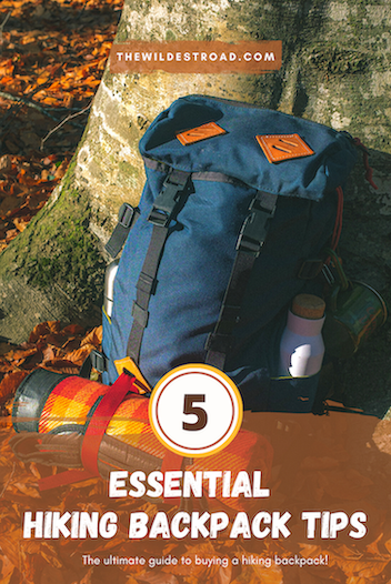 5 Essential Hiking Backpack Tips: The Ultimate Guide — The Wildest Road