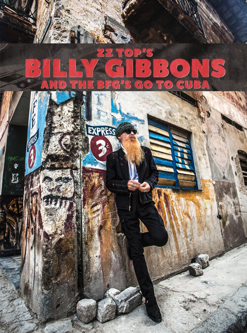 Billy Gibbons And The BFGs Go To Cuba