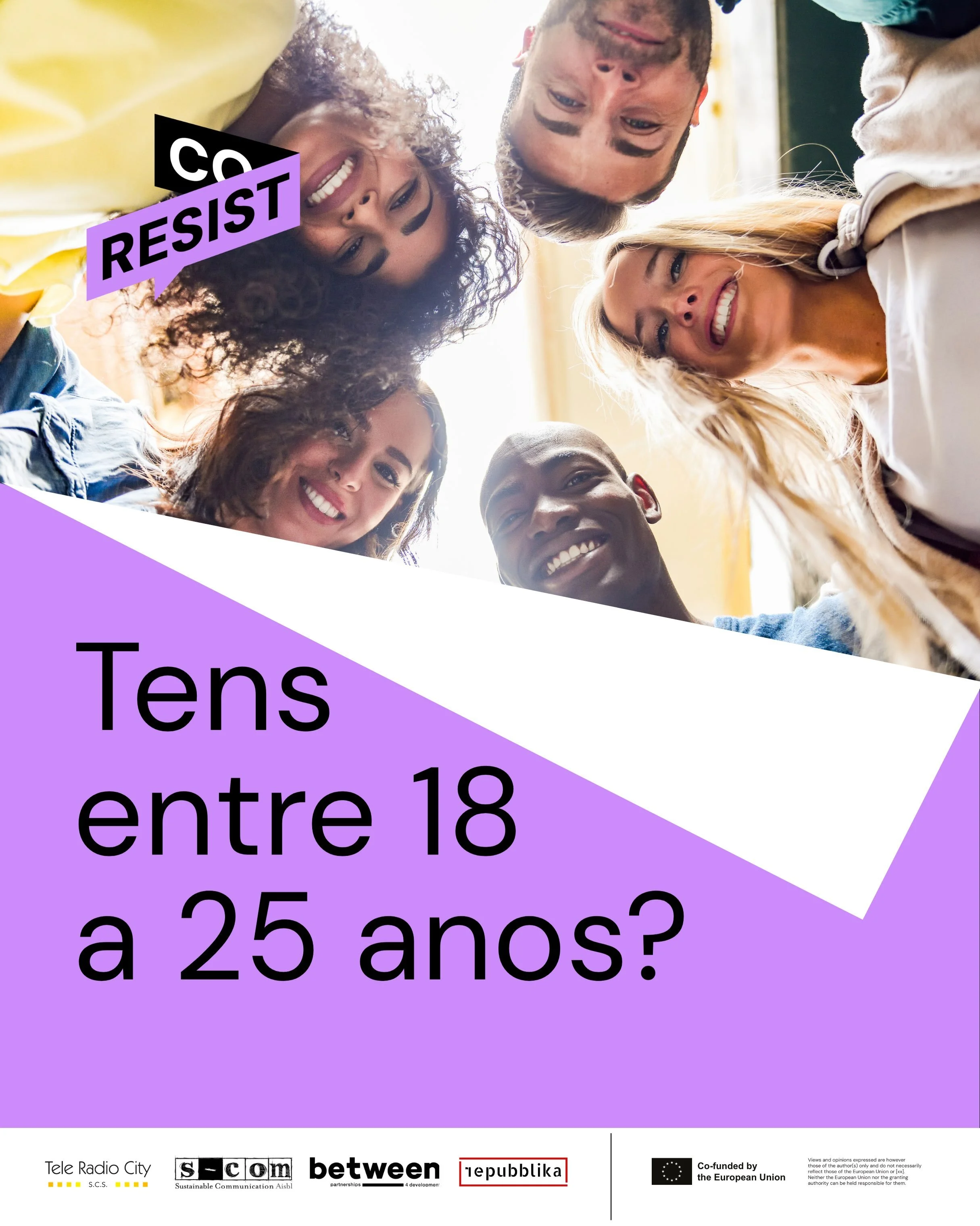 CO‑RESIST | Procuramos jovens entre os 18 e os 25 anos!

Queres fazer parte de um projeto europeu e ajudar a combater o discurso de &oacute;dio?

A Between est&aacute; &agrave; procura de jovens para integrar a equipa portuguesa do CO‑RESIST, um proj