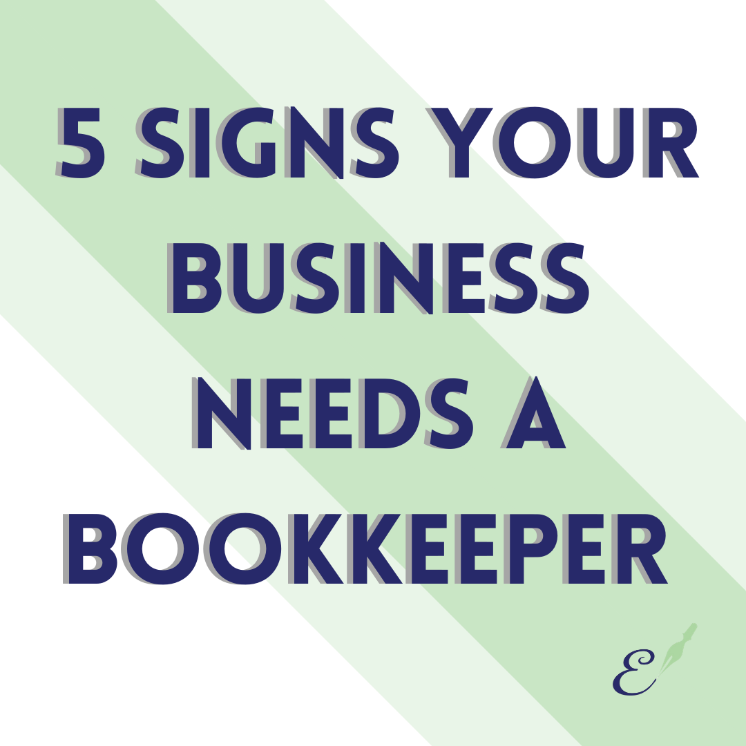 5 Signs That Your Business needs a Bookkeeper