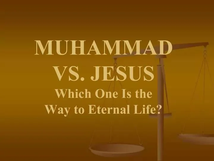 Jesus VS Muhammad: Which one is The Way to Eternal Life?‌