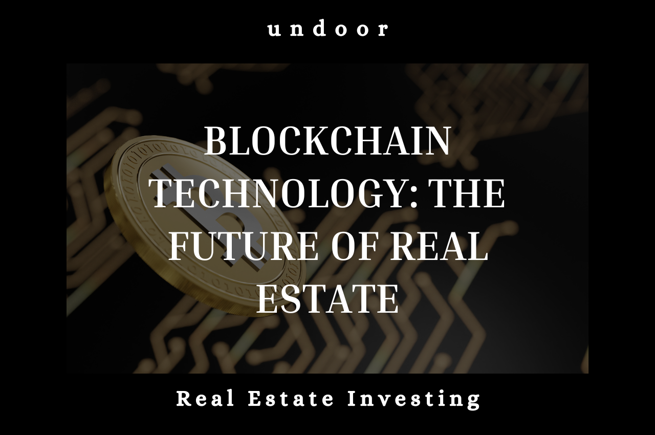 Blockchain Technology: The Future of Real Estate
