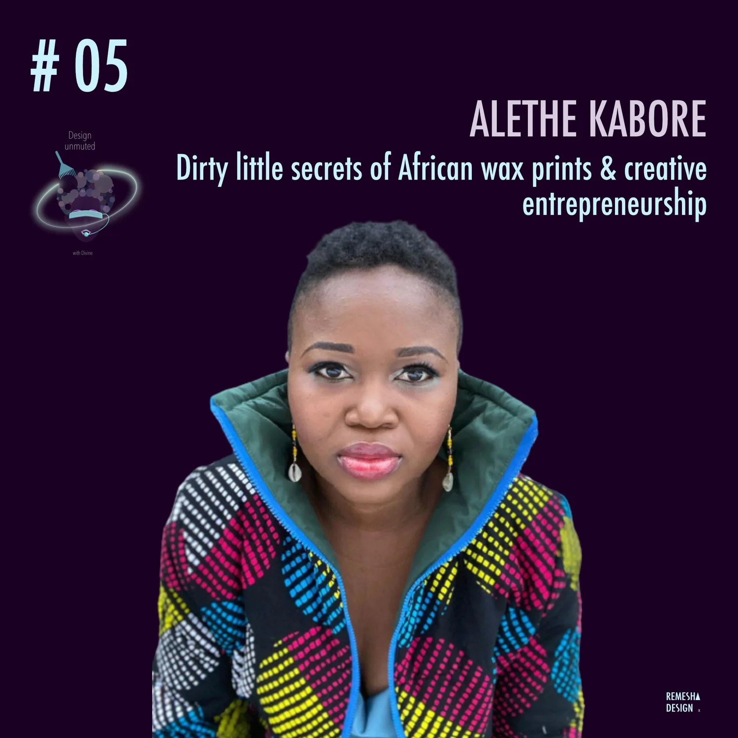 Episode 5: Dirty little secrets of African wax prints & creative entrepreneurship- with Alethe Kabore episode artwork