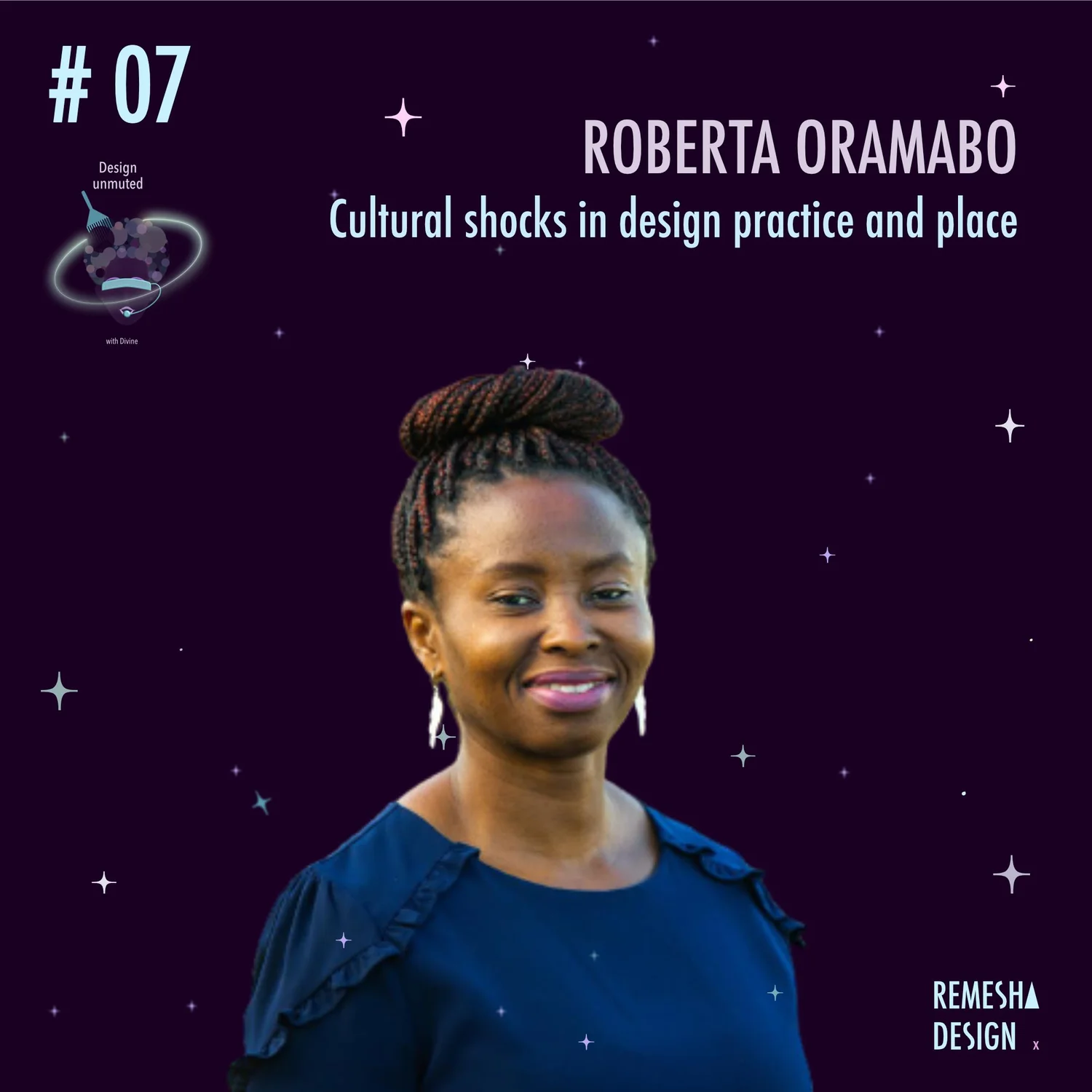 Episode 7: Cultural shocks in design practice and place- with Roberta Oramabo episode artwork