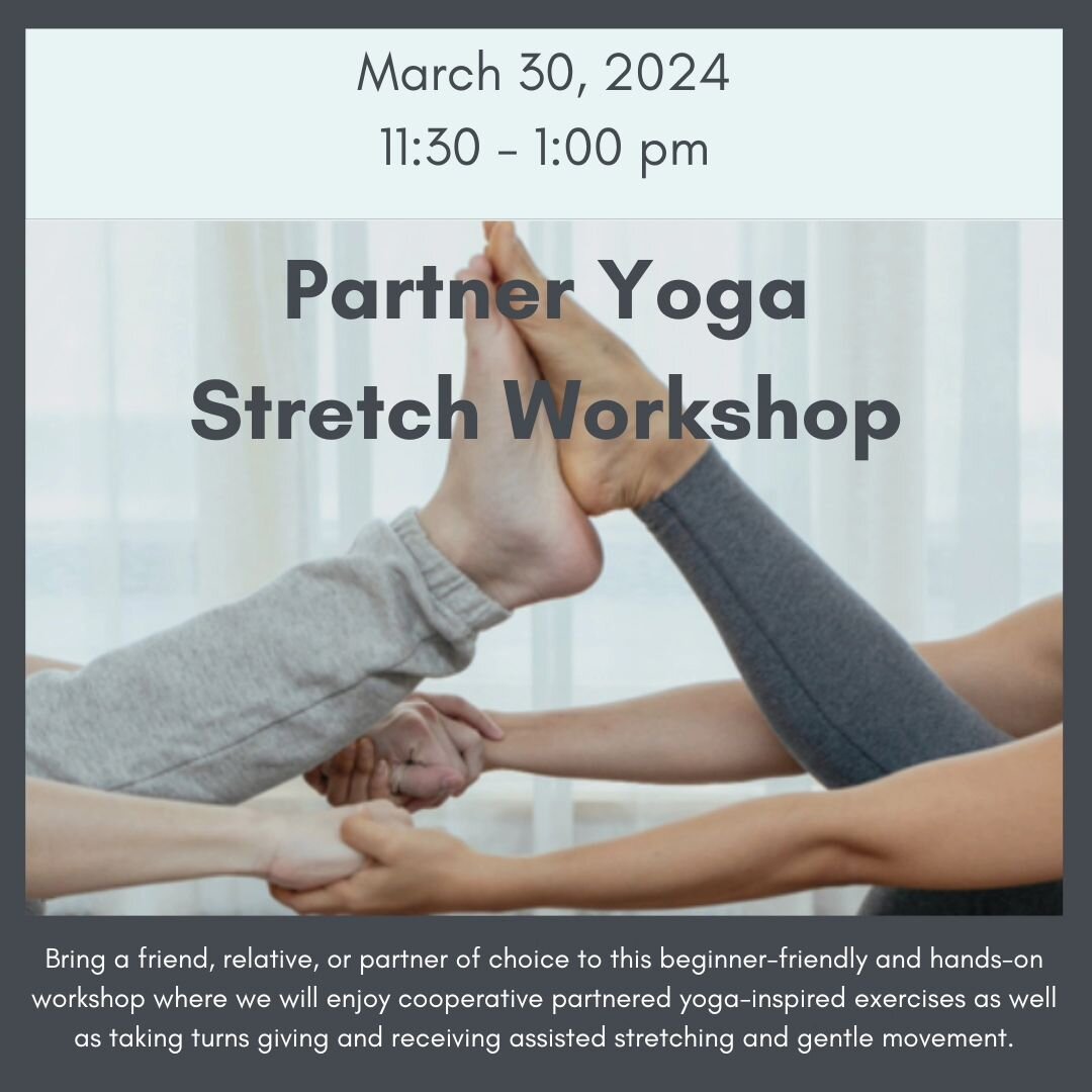 Bring a friend, relative, or partner of choice to this beginner-friendly and hands-on workshop where we will enjoy cooperative partnered yoga-inspired exercises as well as taking turns giving and receiving assisted stretching, and gentle movement. We