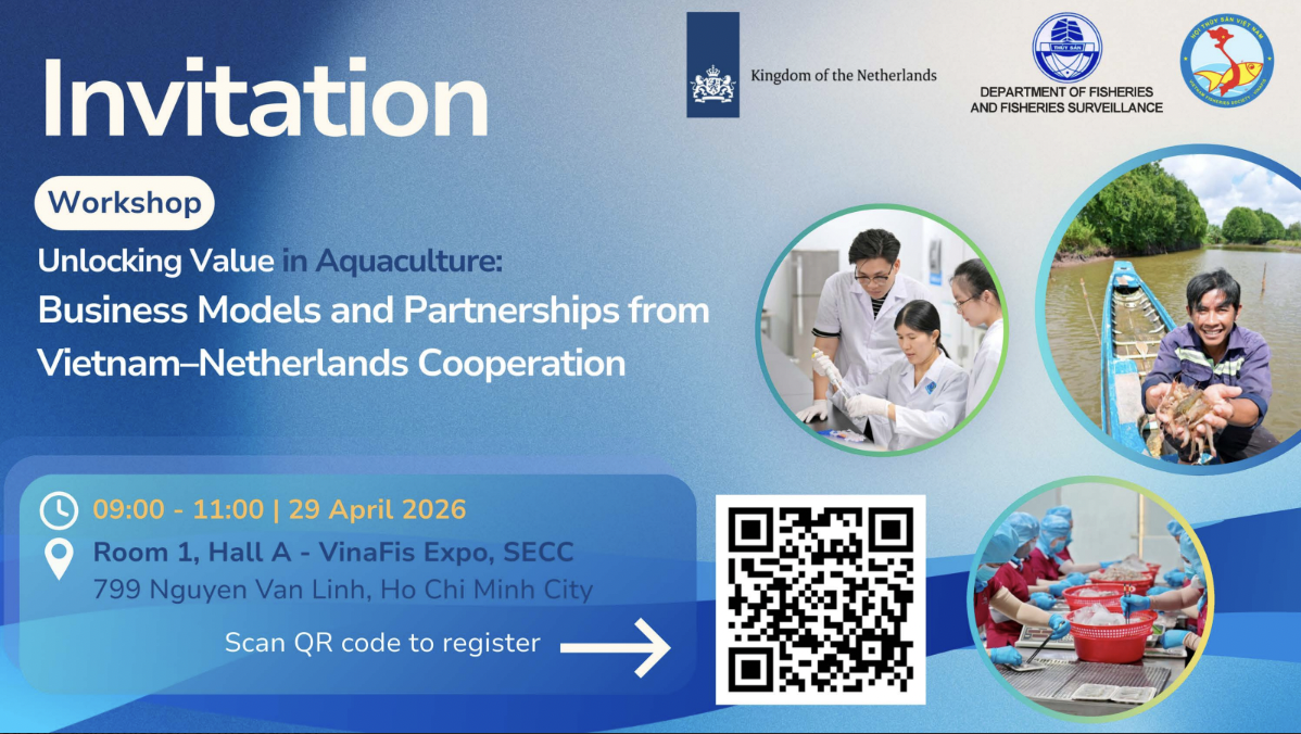 Workshop "Unlocking Value in Aquaculture: Business models and Partnerships from Vietnam - Netherlands Cooperation (VinaFis Expo)