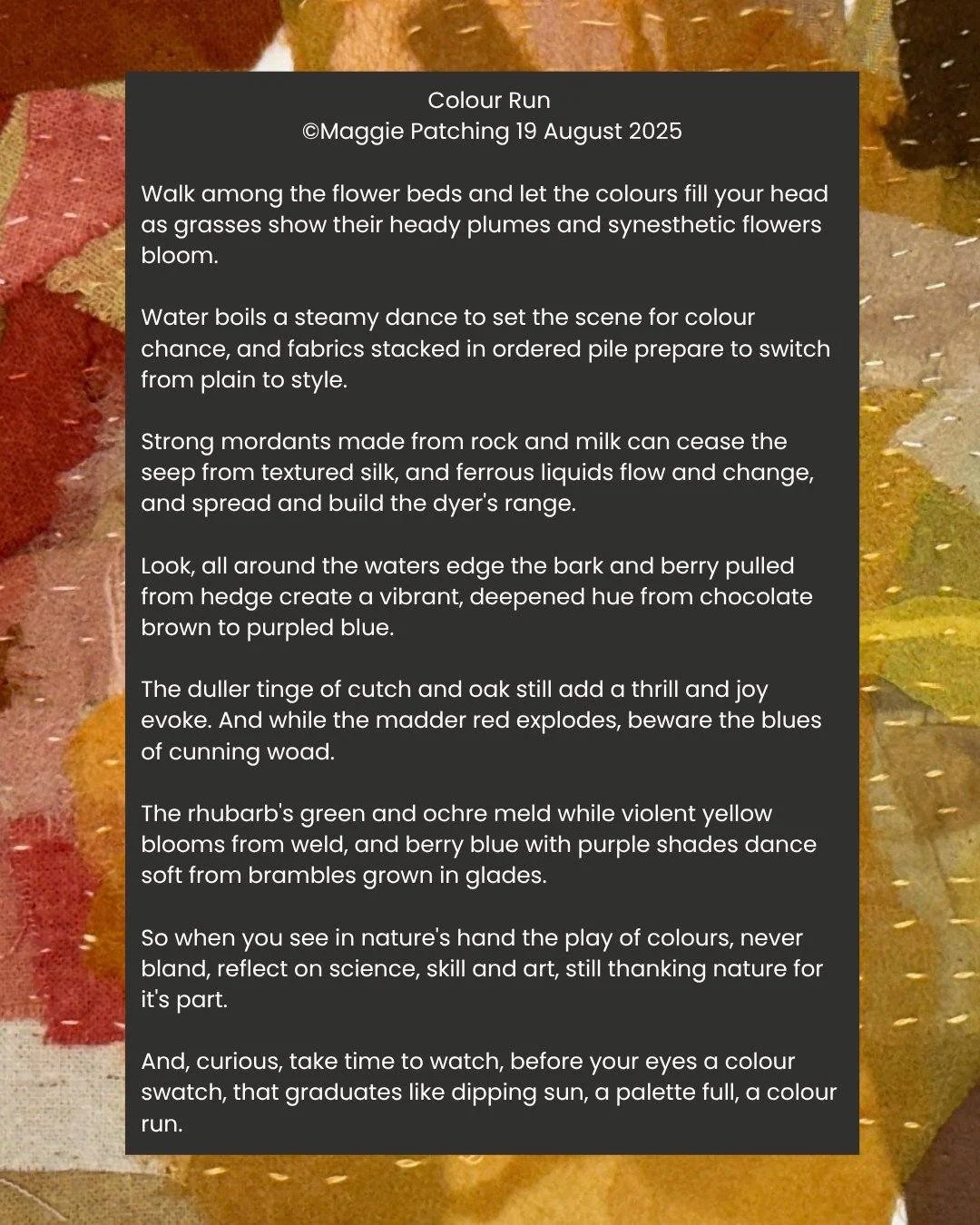 What a wonderful thing to receive this poem, as way of a thankyou, from a Natural Dye course participant this summer. Thankyou to @maggiepatching for sending me these words. What a lovely tribute to the plants that give us so much and just keep on gi