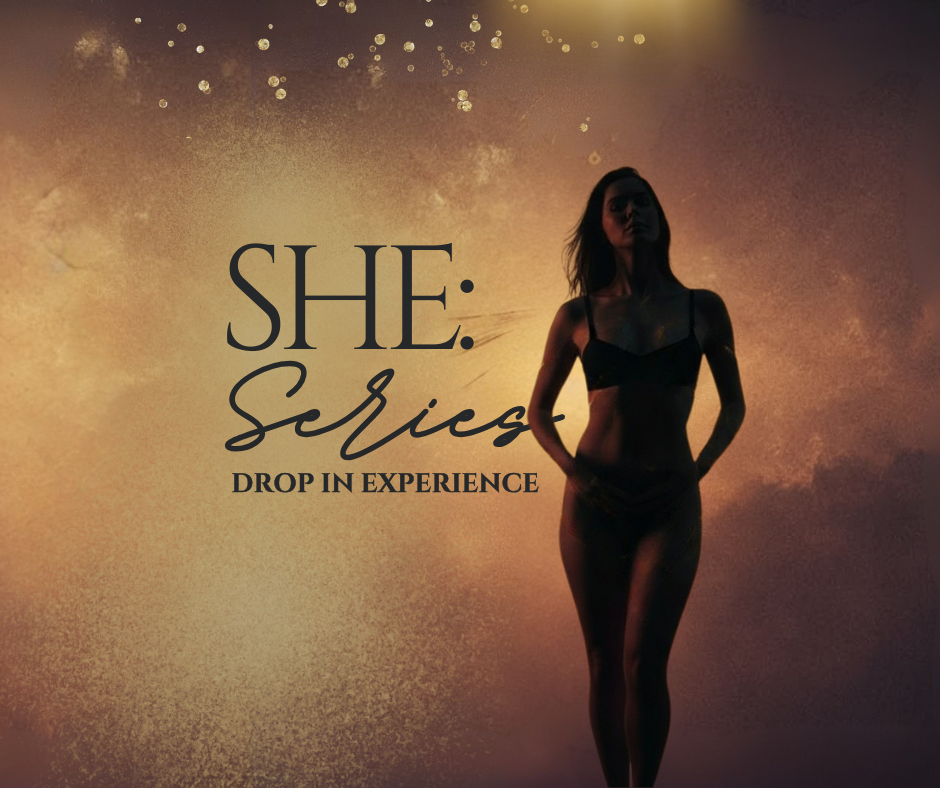 SHE SERIES - Drop-In Experience