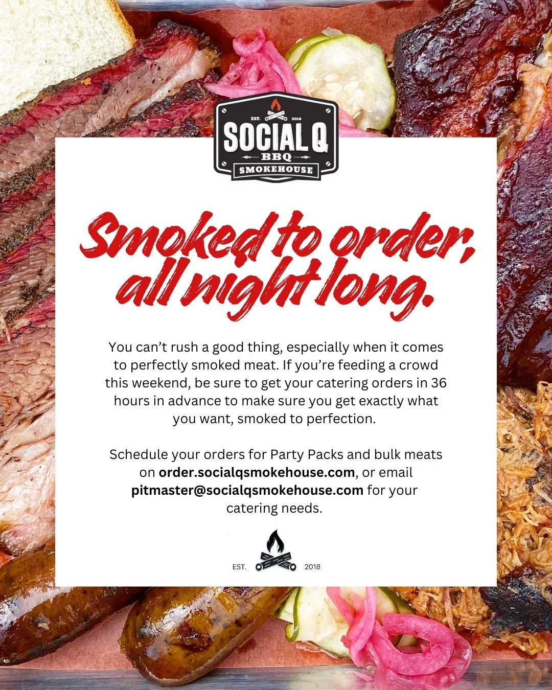 You can&rsquo;t rush a good thing, especially when it comes to perfectly smoked meat. If you&rsquo;re feeding a crowd this weekend, be sure to get your catering orders in 36 hours in advance to make sure you get exactly what you want, smoked to perfe