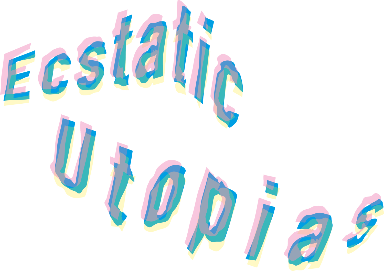 Ecstatic Utopias