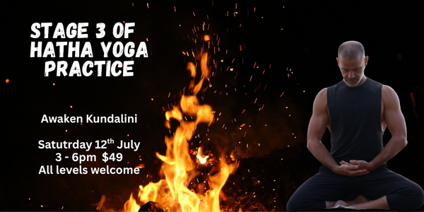 STAGE 3 OF HATHA YOGA PRACTICE: FIRE - Awaken Kundalini