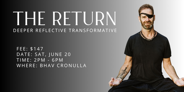 THE RETURN - Deeper Reflective Transformative