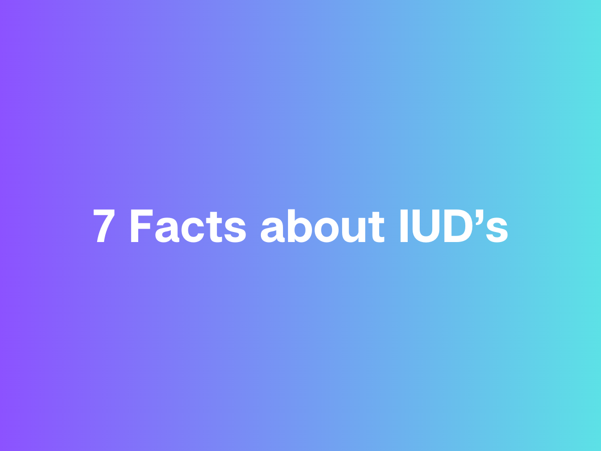Top 7 Ways an IUD Can Simplify Your Birth Control