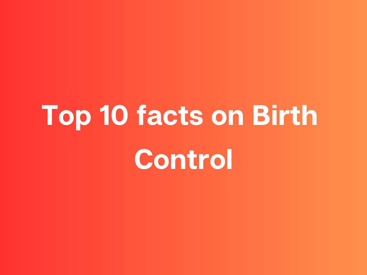 Top 10 Birth Control Facts Every Canadian Should Know