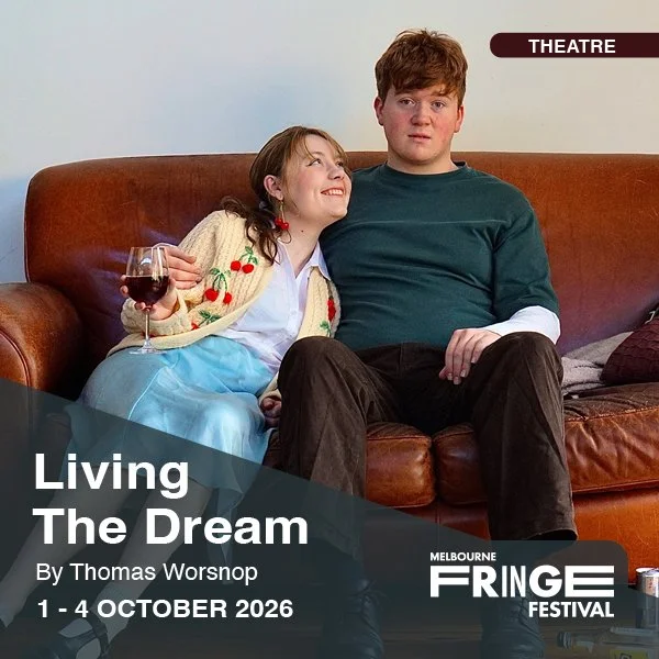 Living The Dream by Tom Worsnop, a dark comedy at Melbourne Fringe 2026