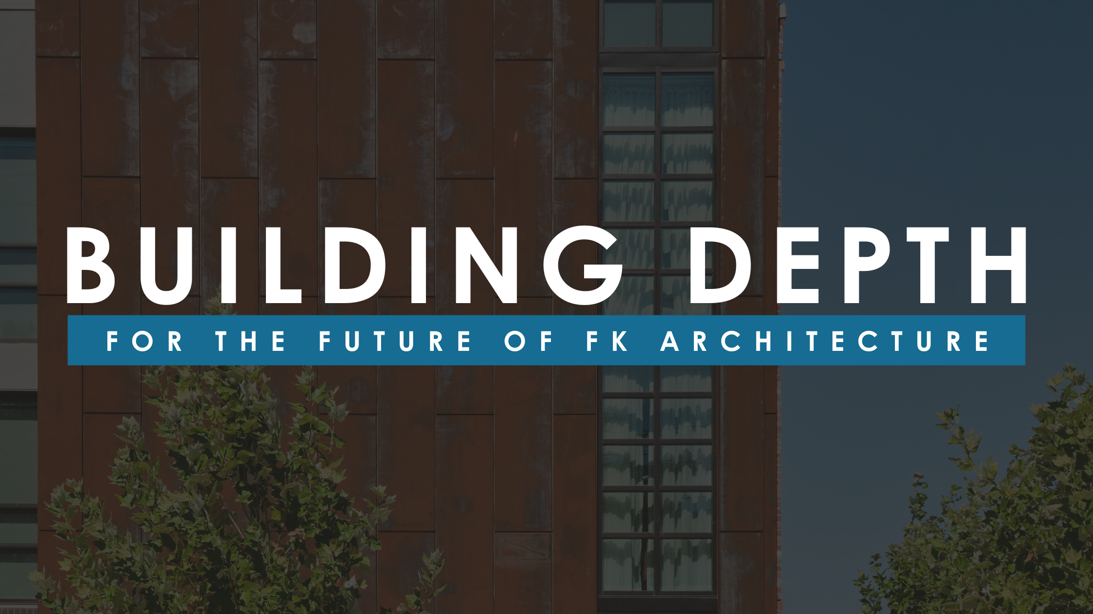 Building Depth for the Future of FK Architecture