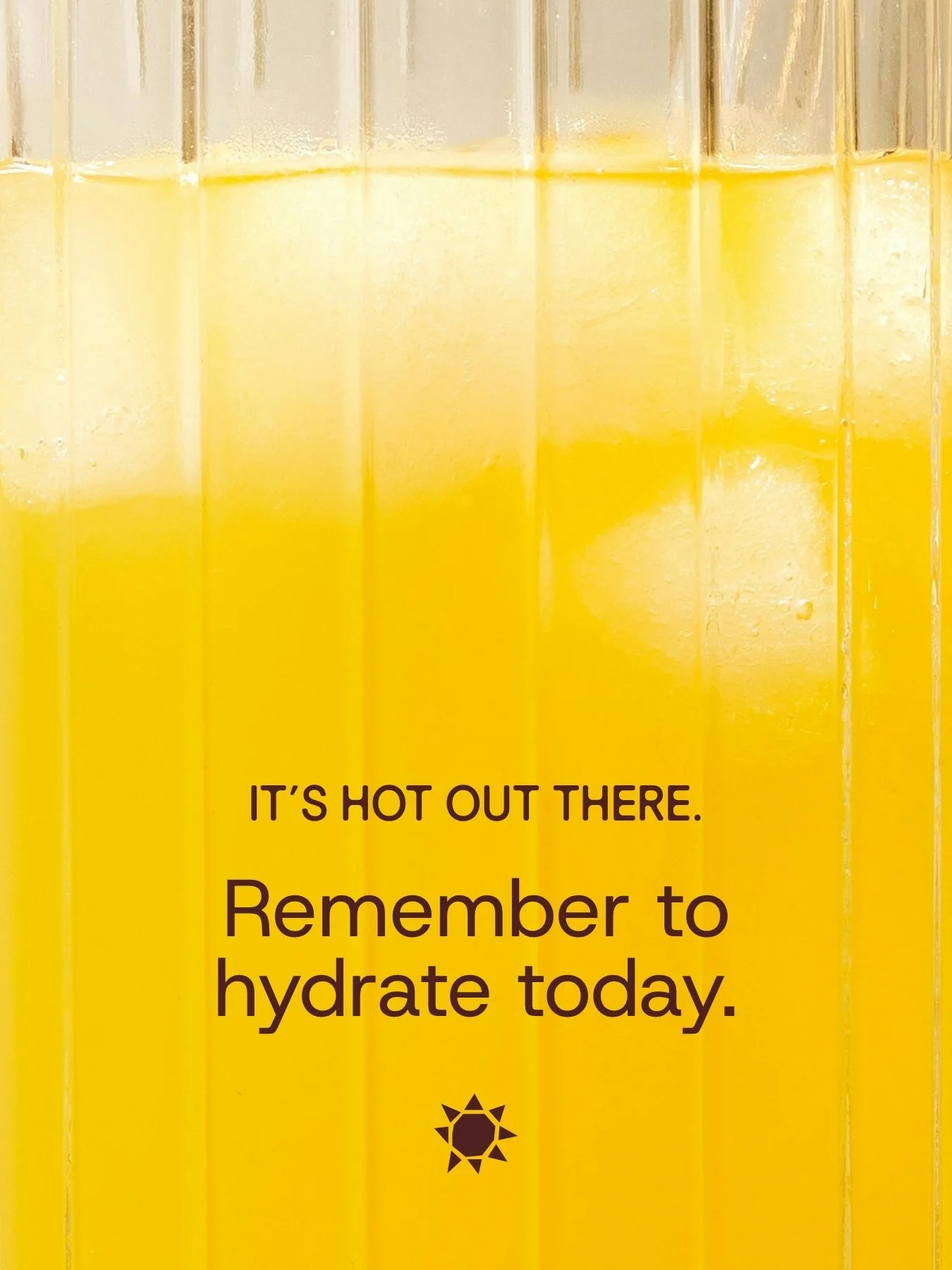 Luma brand graphic with the reminder "It's hot out there, remember to hydrate today" — sun safety brand messaging by Anotherside