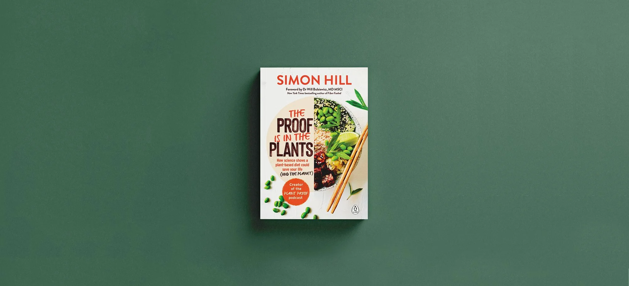 The cover of Simon Hill’s book, 'The Proof is in the Plants,' displayed against a solid green background.