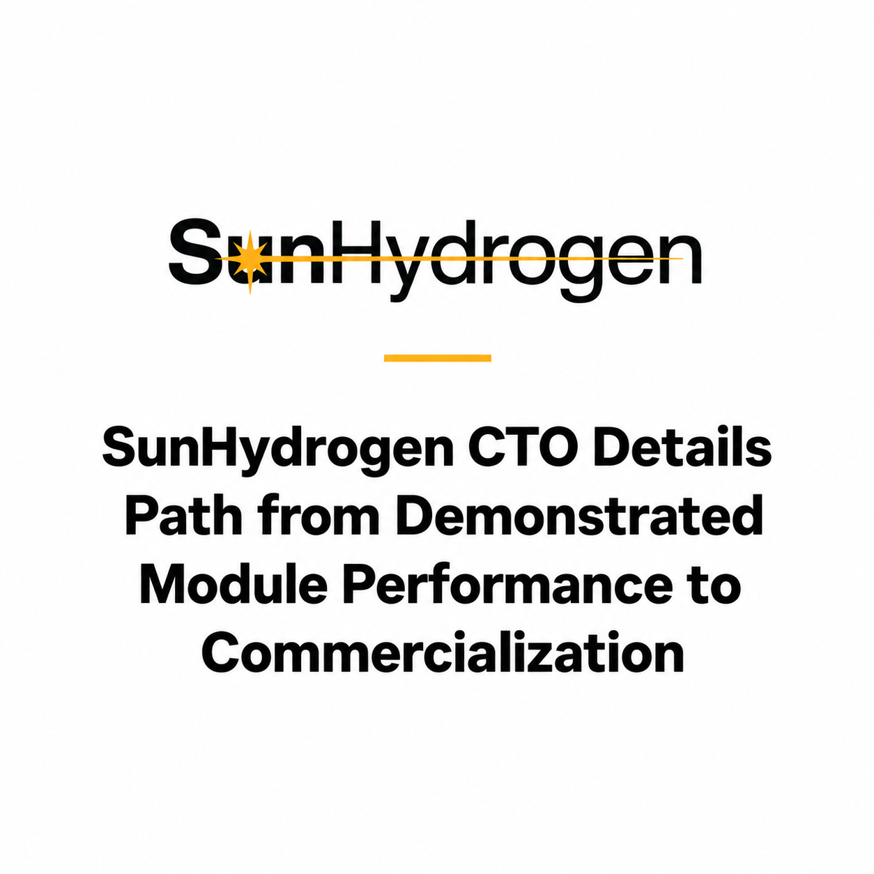 SunHydrogen CTO Details Path from Demonstrated Module Performance to Commercialization