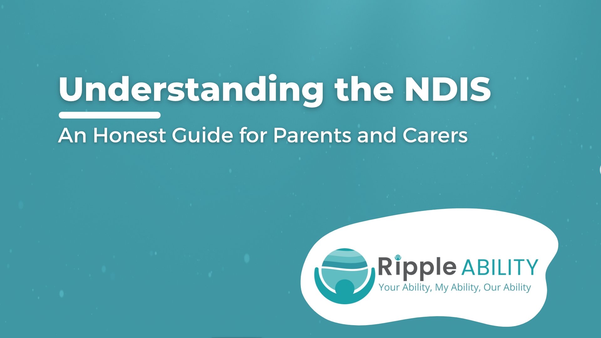 Understanding the NDIS: An Honest Guide for Parents and Carers