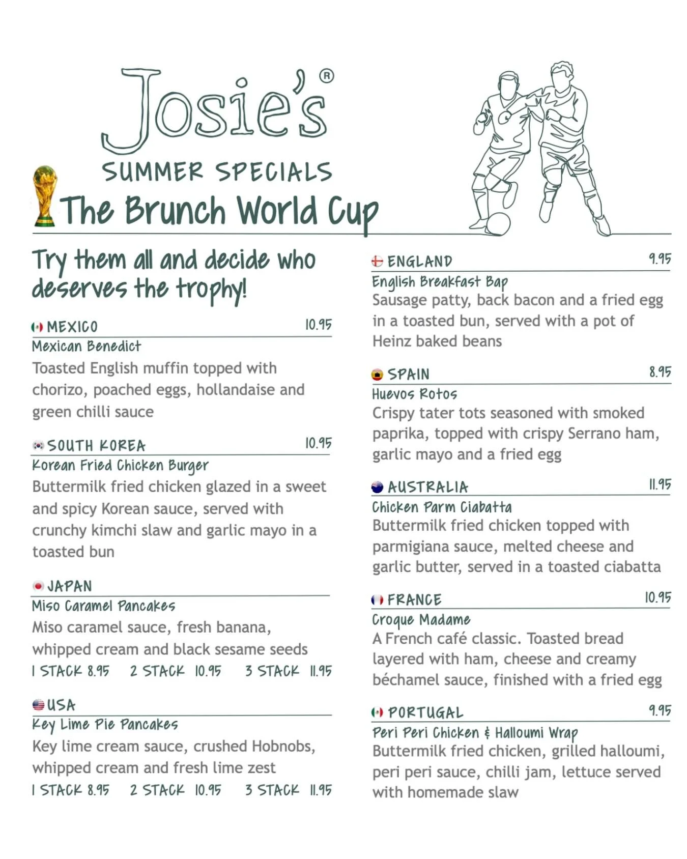 The line-up is officially here ⚽️💚

To celebrate the World Cup this summer, we&rsquo;ve created 8 limited-edition specials inspired by nations from across the tournament!

From next week, you&rsquo;ll be able to find them on the menu at your local J