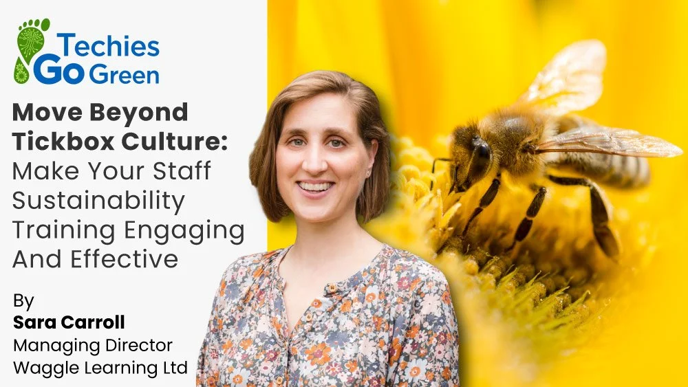 Move Beyond Tickbox Culture: Make Your Staff Sustainability Training Engaging And Effective