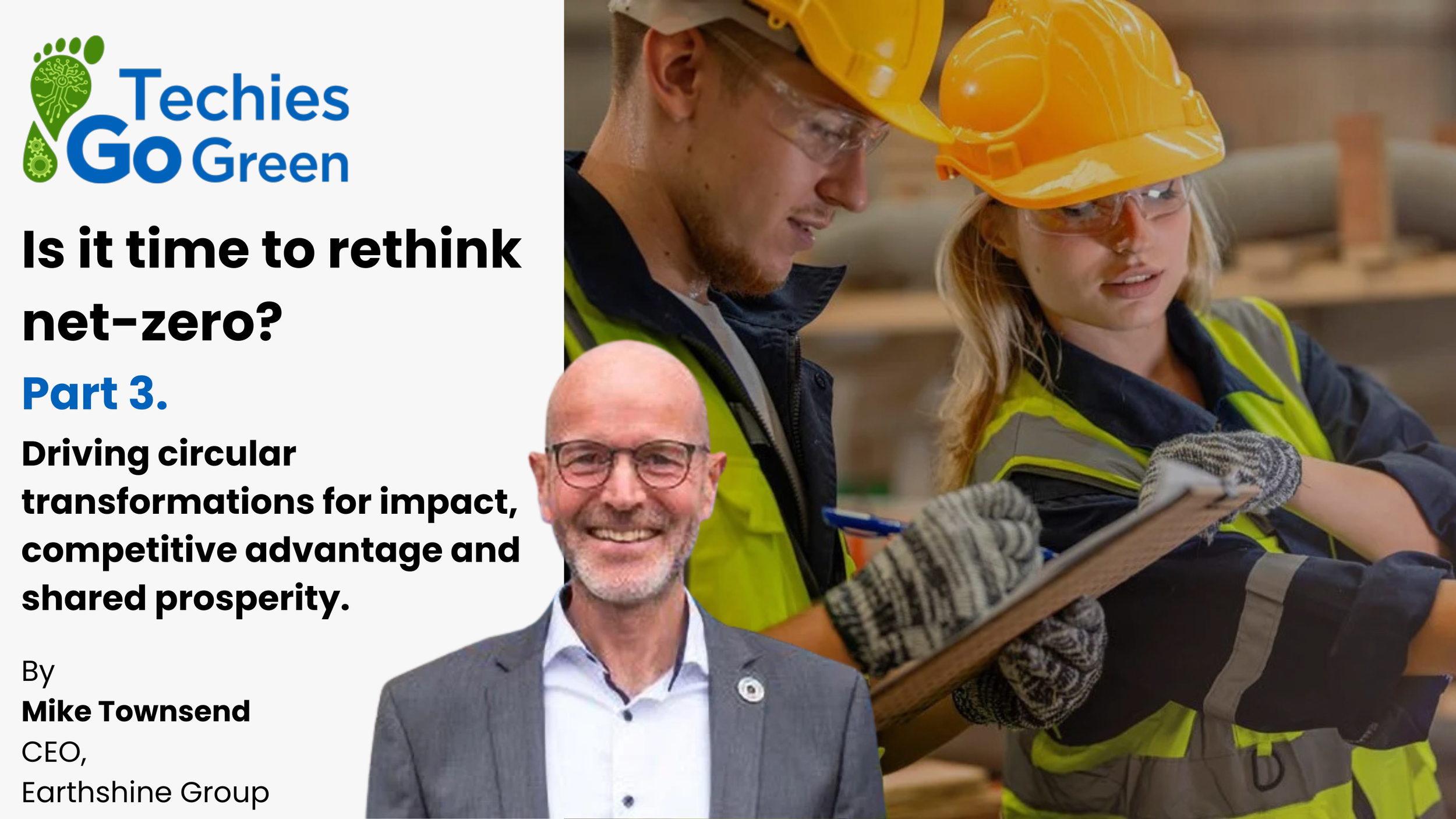 Is it time to rethink net-zero? Part 3: Driving circular transformations for impact, competitive advantage and shared prosperity.