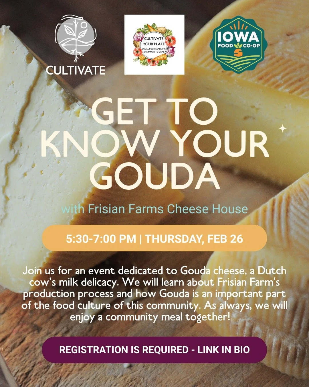 Upcoming event alert! We are so excited to be hosting the next #cultivateyourplate event with @frisianfarmscheese at the @iowafoodcoop 🧀 If you are a cheese-lover, we highly recommend joining us to learn all about the process of making authentic gou