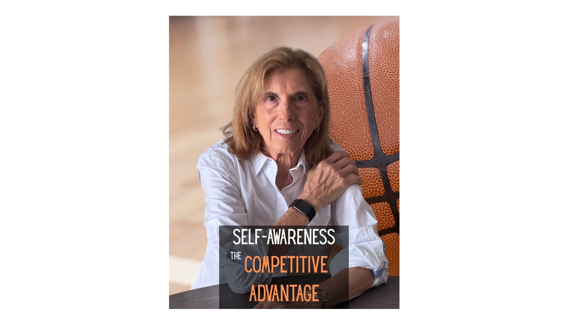                                           Self-Awareness Is a Competitive Advantage
