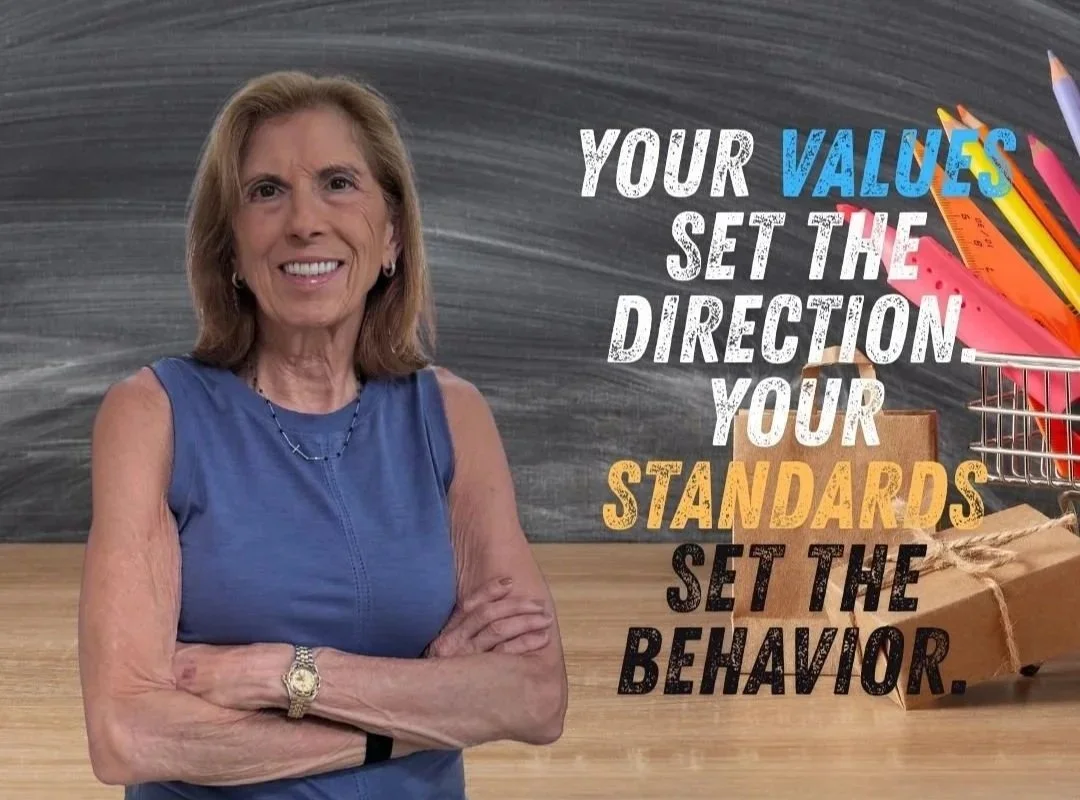 Your Values Set the Direction. Your Standards Set the Behavior.