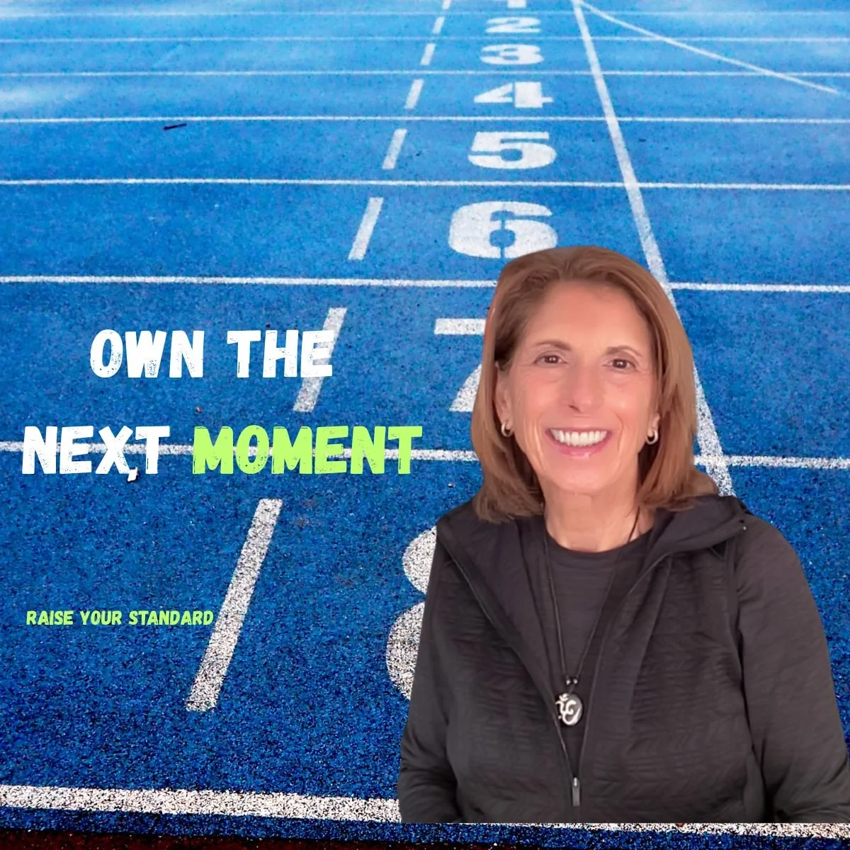 Own the Next Moment