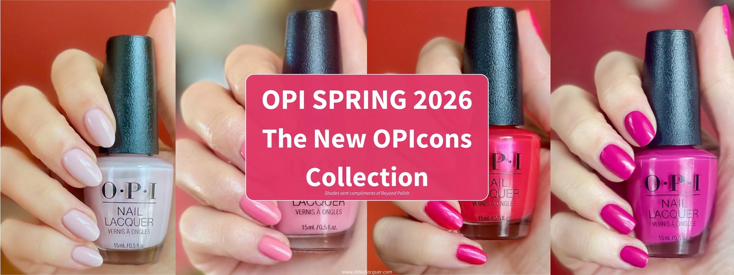 Gifted by Beyond Polish / OPI Spring 2026 The New OPIcons Collection 4 pink swatches