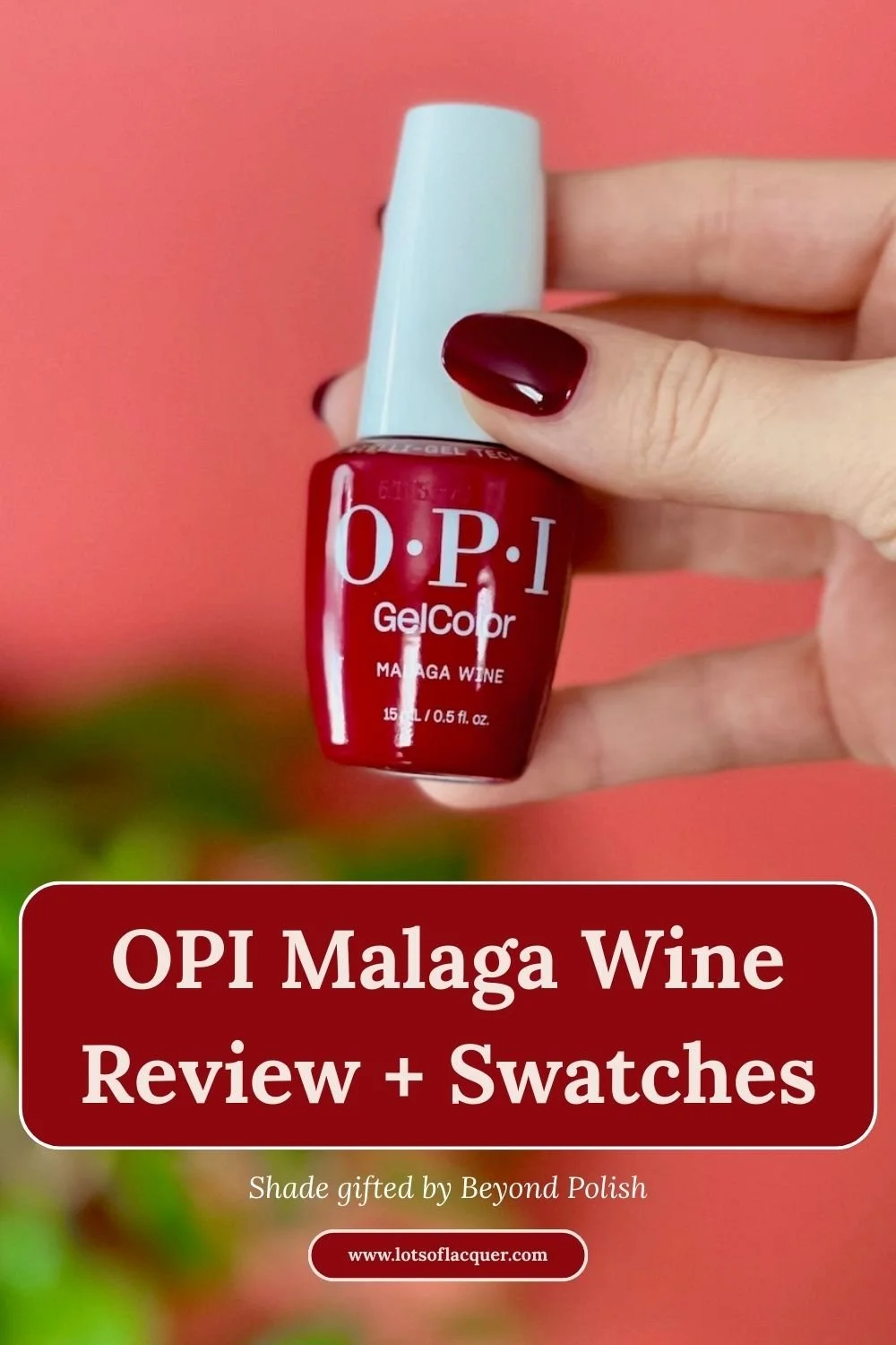 Shade gifted by Beyond Polish - OPI GelColor Malaga Wine thumb swatch text overlay OPI Malaga Wine Review + Swatches
