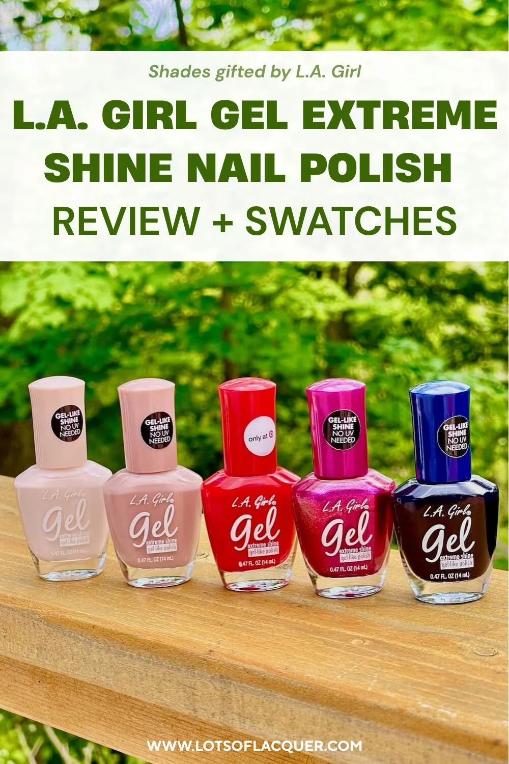 Gifted by L.A. Girl | L.A. Girl Gel Extreme Shine Nail Polish Review + Swatches text overlay 5 L.A. Girl nail polish bottles