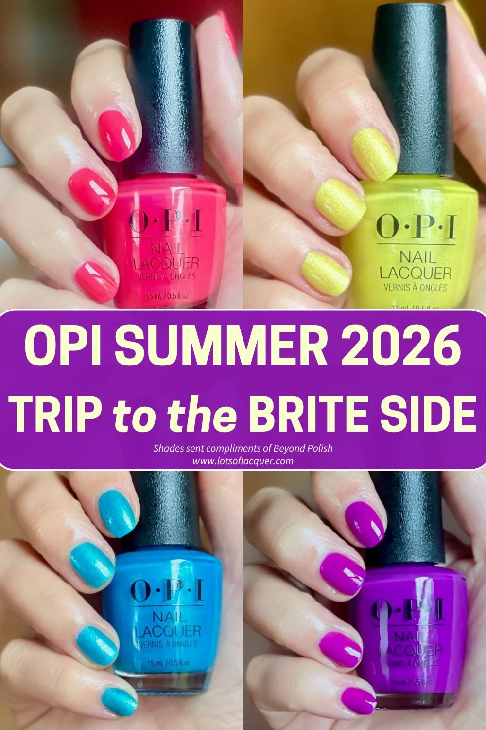 Gifted by Beyond Polish / OPI Summer 2026 Trip to the Brite Side text overlay 4 swatches