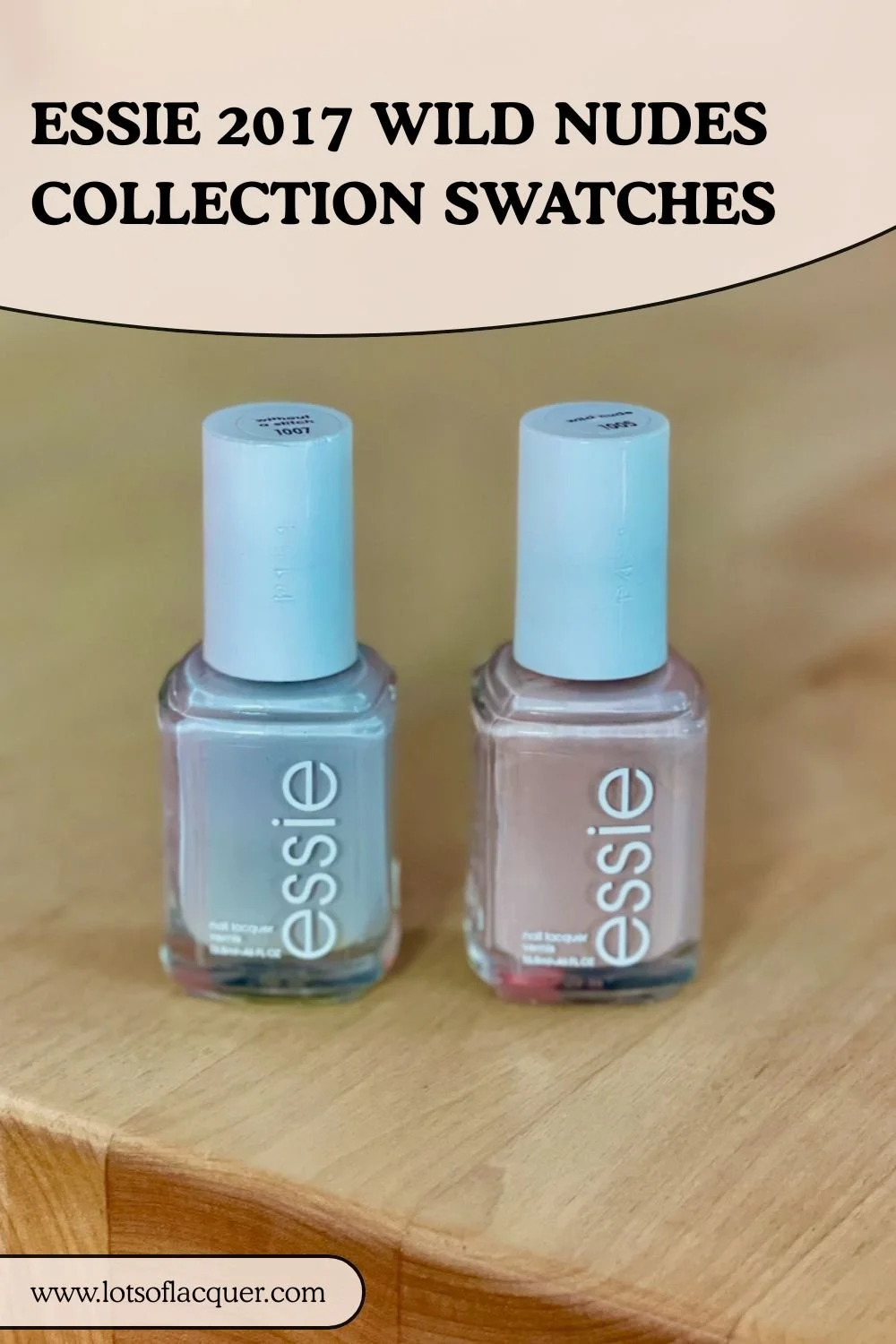 essie 2017 wild nudes collection swatches text overlay bottles of without a stitch and wild nude