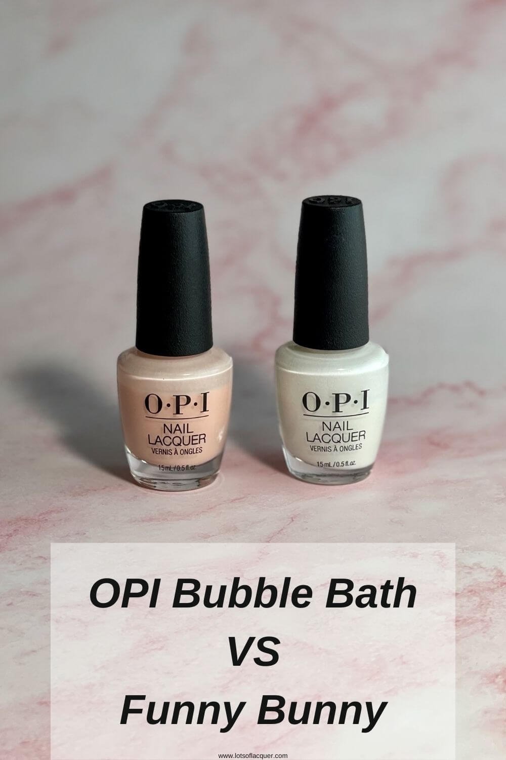 OPI Bubble Bath VS Funny Bunny — Lots of Lacquer
