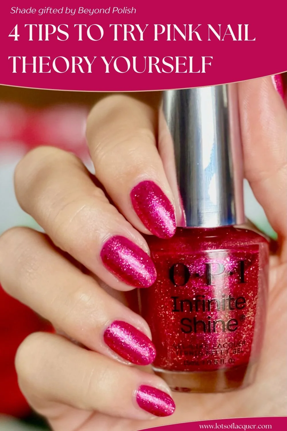 Gifted by Beyond Polish / OPI Candy 4 My Sweet Tart swatch / 4 Tips to Try Pink Nail Theory Yourself