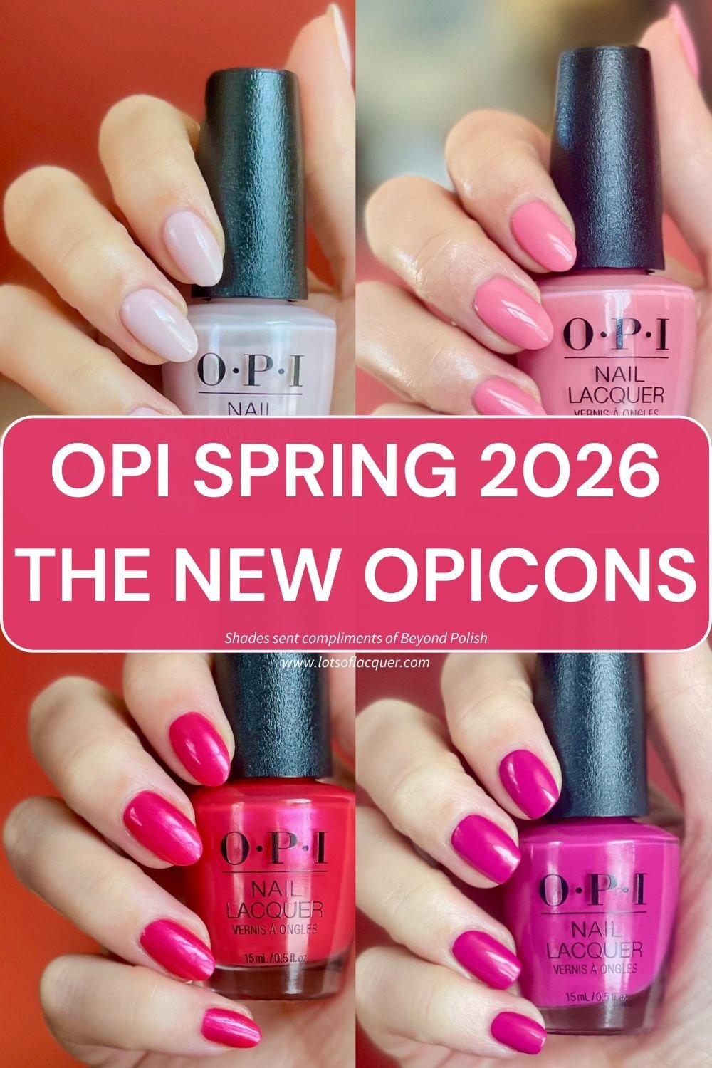 Gifted by Beyond Polish / OPI Spring 2026 The New OPIcons Collection 4 pink swatches