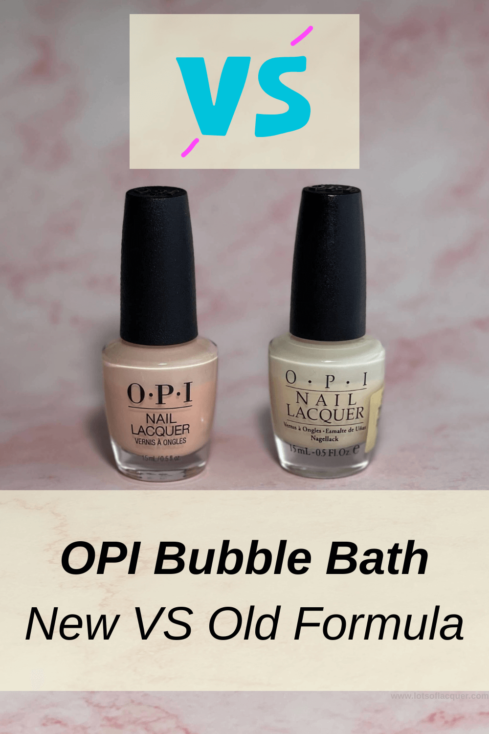 OPI Bubble Bath New VS Old Formula — Lots of Lacquer