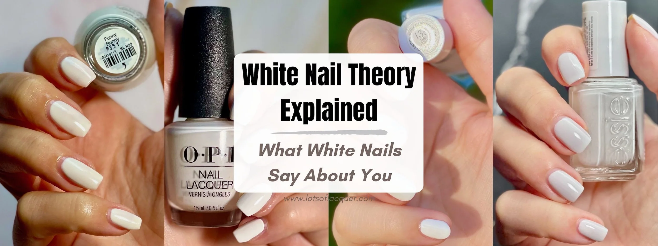 White Nail Theory Explained - What White Nails Say About You - text overlay 4 white nail polish swatches