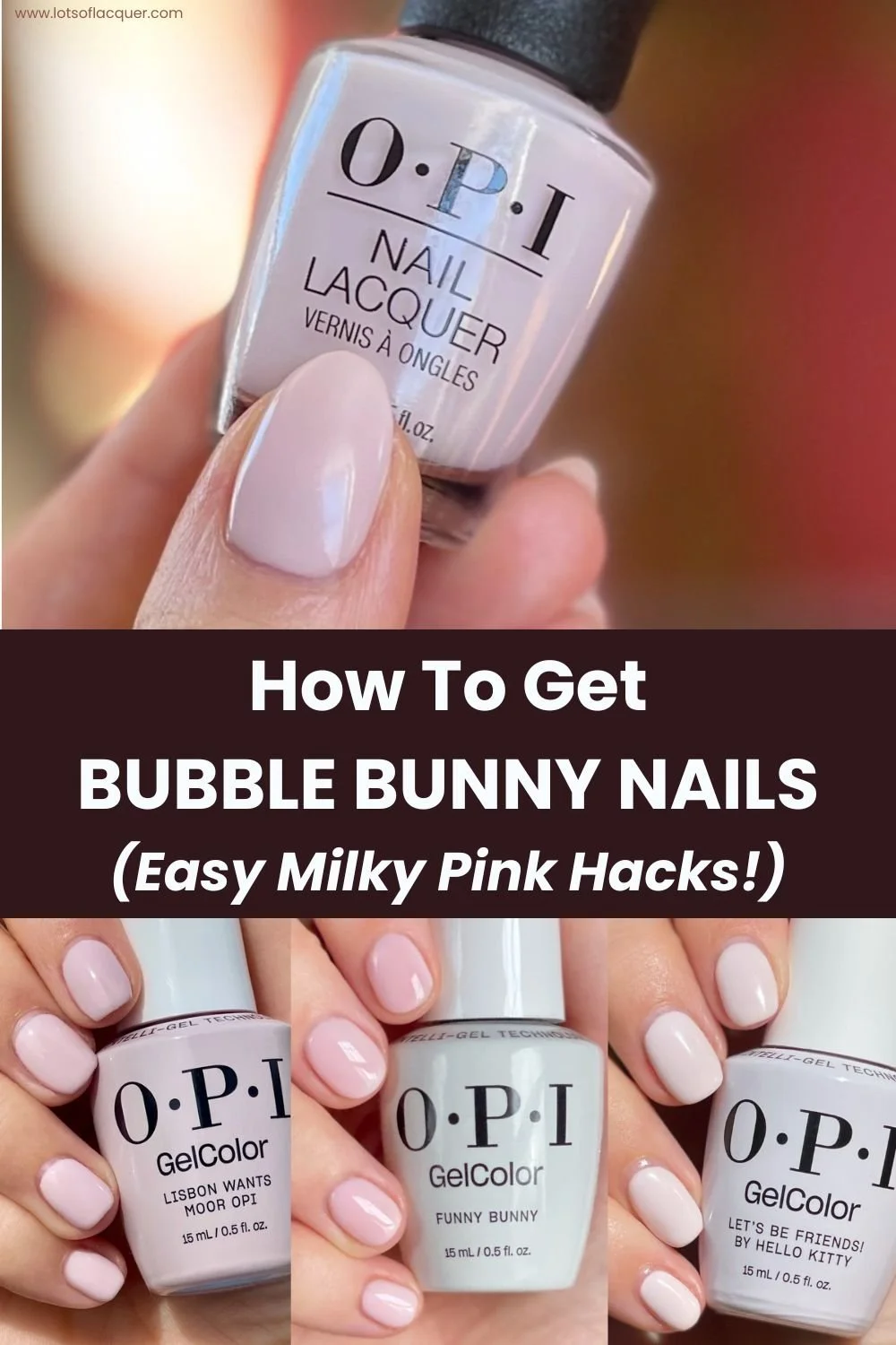 How To Get Bubble Bunny Nails - Easy Milky Pink Hacks text overlay 4 milky pink gel nail polish colors