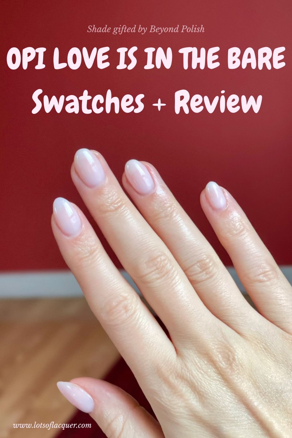 Shade gifted by Beyond Polish | OPI Love is in the Bare swatches and review
